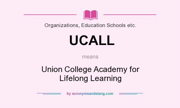 What does UCALL mean? It stands for Union College Academy for Lifelong Learning