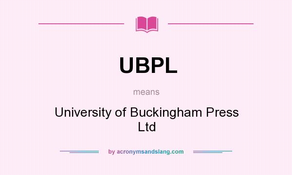 What does UBPL mean? It stands for University of Buckingham Press Ltd