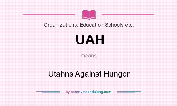 What does UAH mean? It stands for Utahns Against Hunger