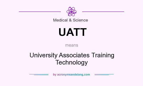 What does UATT mean? It stands for University Associates Training Technology