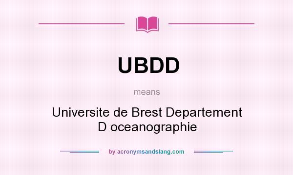 What does UBDD mean? It stands for Universite de Brest Departement D oceanographie