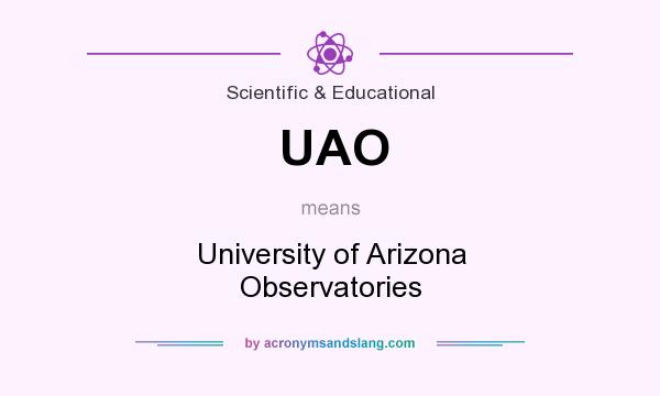 What does UAO mean? It stands for University of Arizona Observatories
