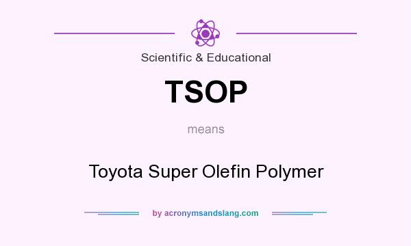 What does TSOP mean? It stands for Toyota Super Olefin Polymer