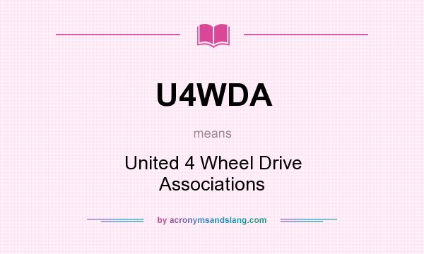 What does U4WDA mean? It stands for United 4 Wheel Drive Associations