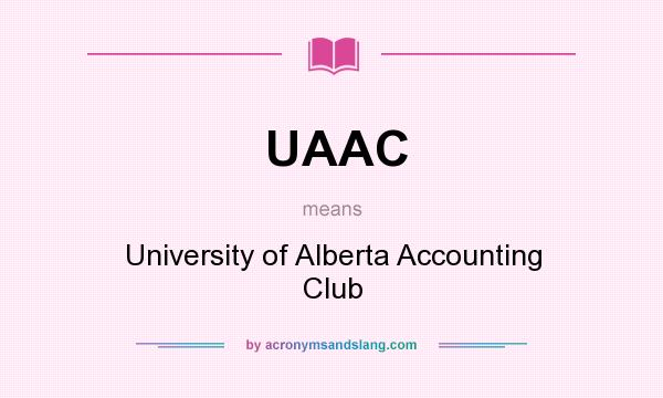 What does UAAC mean? It stands for University of Alberta Accounting Club