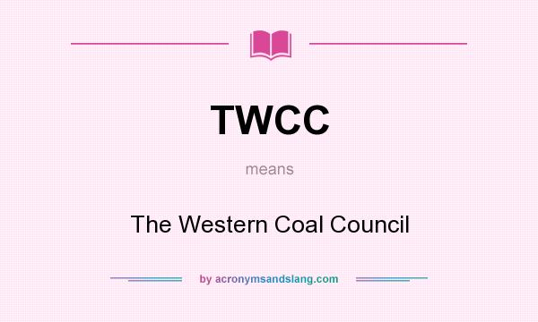 What does TWCC mean? It stands for The Western Coal Council