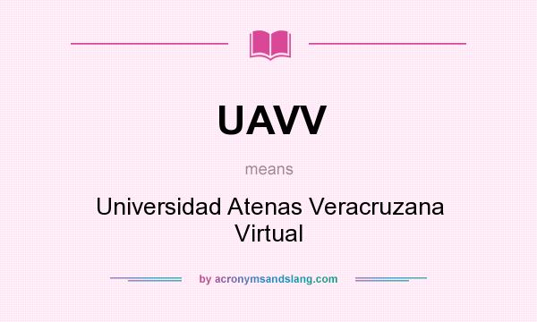 What does UAVV mean? It stands for Universidad Atenas Veracruzana Virtual