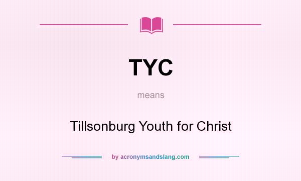 What does TYC mean? It stands for Tillsonburg Youth for Christ