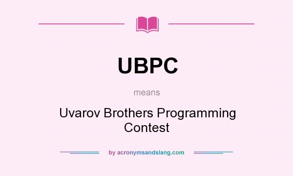 What does UBPC mean? It stands for Uvarov Brothers Programming Contest