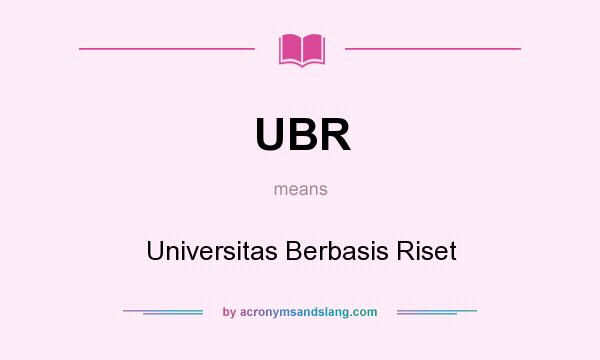 What does UBR mean? It stands for Universitas Berbasis Riset