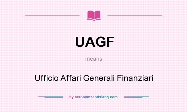 What does UAGF mean? It stands for Ufficio Affari Generali Finanziari