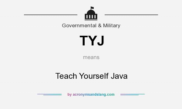 What does TYJ mean? It stands for Teach Yourself Java