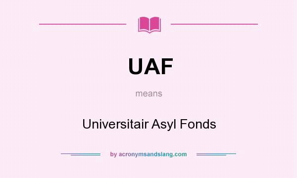 What does UAF mean? It stands for Universitair Asyl Fonds