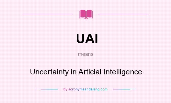 What does UAI mean? It stands for Uncertainty in Articial Intelligence