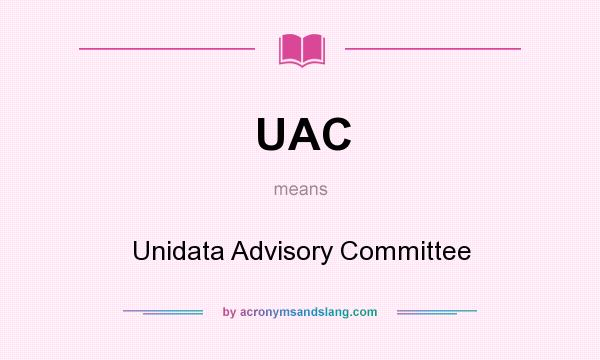 What does UAC mean? It stands for Unidata Advisory Committee