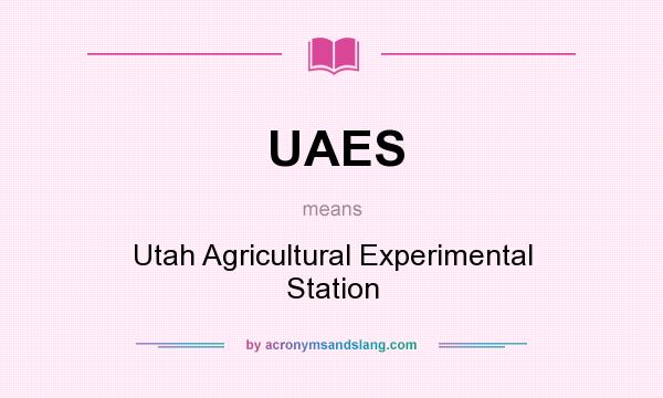 What does UAES mean? It stands for Utah Agricultural Experimental Station
