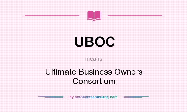 What does UBOC mean? It stands for Ultimate Business Owners Consortium