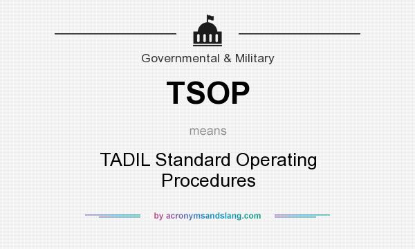 What does TSOP mean? It stands for TADIL Standard Operating Procedures