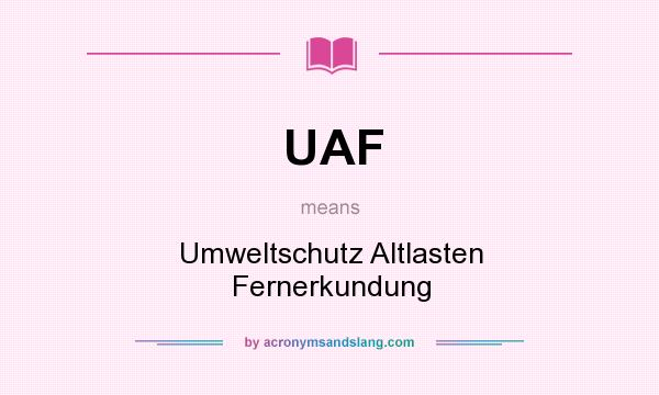 What does UAF mean? It stands for Umweltschutz Altlasten Fernerkundung
