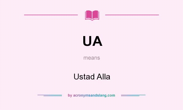 What does UA mean? It stands for Ustad Alla