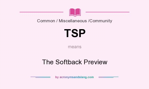 What does TSP mean? It stands for The Softback Preview