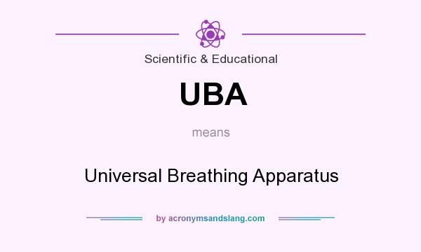 What does UBA mean? It stands for Universal Breathing Apparatus