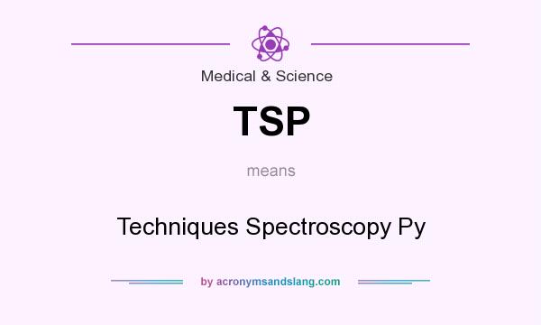 What does TSP mean? It stands for Techniques Spectroscopy Py
