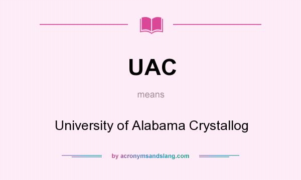 What does UAC mean? It stands for University of Alabama Crystallog