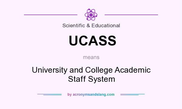 What does UCASS mean? It stands for University and College Academic Staff System