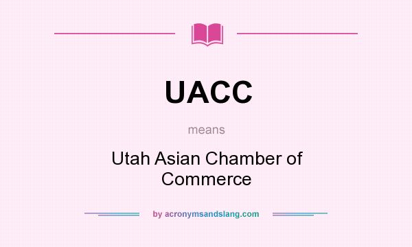 What does UACC mean? It stands for Utah Asian Chamber of Commerce