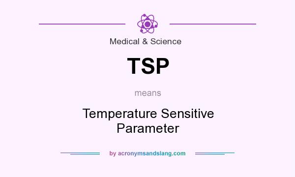 What does TSP mean? It stands for Temperature Sensitive Parameter