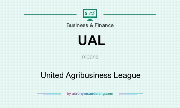 What does UAL mean? It stands for United Agribusiness League