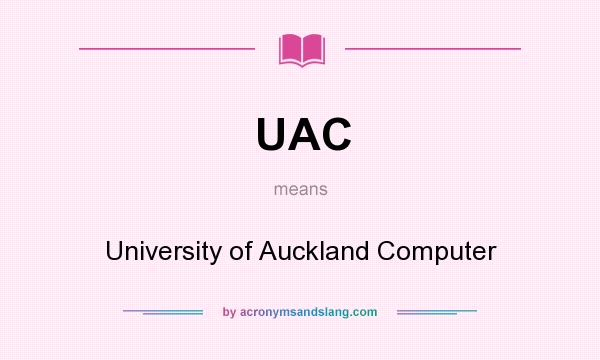 What does UAC mean? It stands for University of Auckland Computer