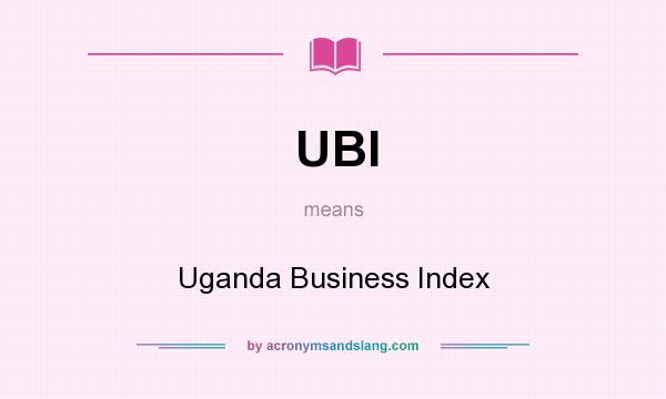 What does UBI mean? It stands for Uganda Business Index