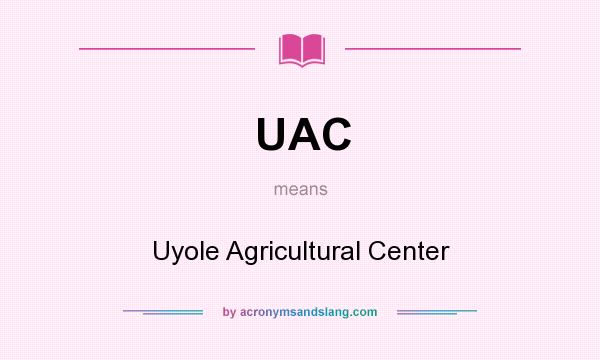 What does UAC mean? It stands for Uyole Agricultural Center