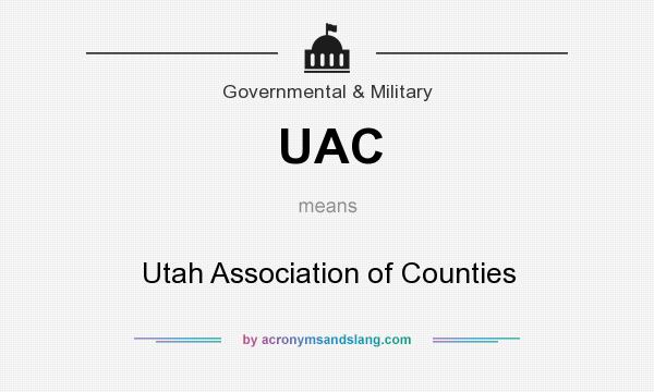 What does UAC mean? It stands for Utah Association of Counties