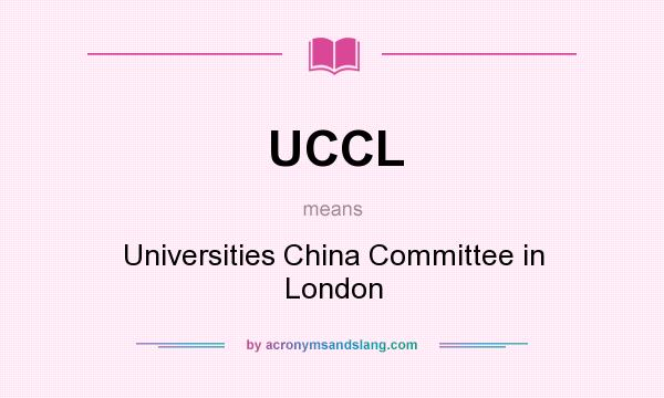What does UCCL mean? It stands for Universities China Committee in London