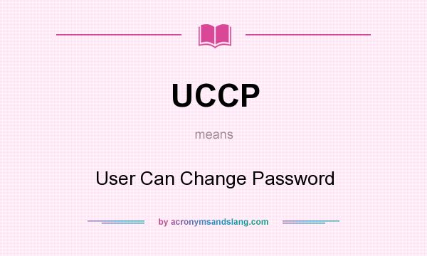 What does UCCP mean? It stands for User Can Change Password