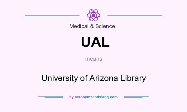 What does UAL mean? It stands for University of Arizona Library