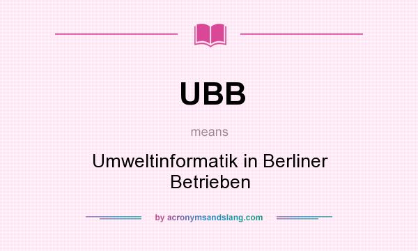 What does UBB mean? It stands for Umweltinformatik in Berliner Betrieben