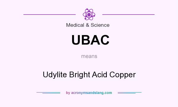 What does UBAC mean? It stands for Udylite Bright Acid Copper
