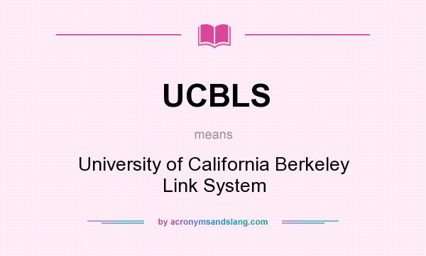 What does UCBLS mean? It stands for University of California Berkeley Link System