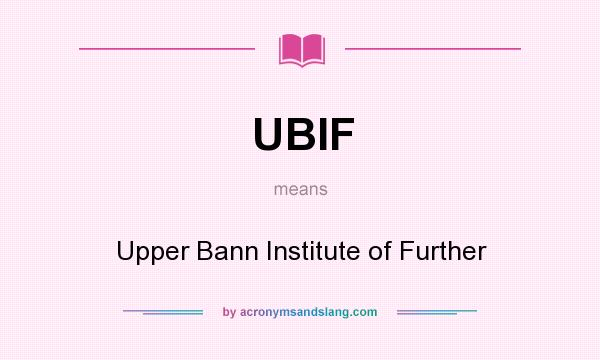 What does UBIF mean? It stands for Upper Bann Institute of Further