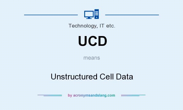 What does UCD mean? It stands for Unstructured Cell Data