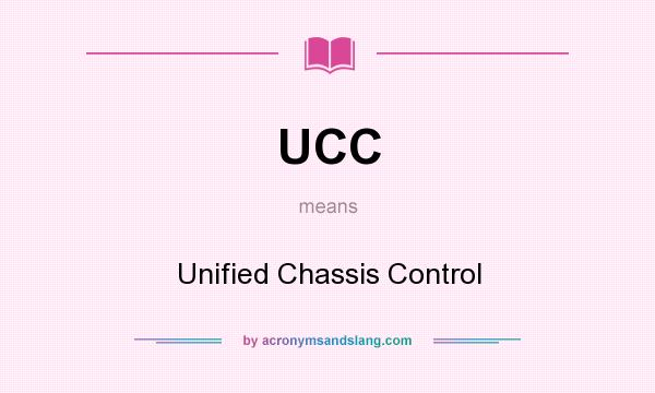 What does UCC mean? It stands for Unified Chassis Control
