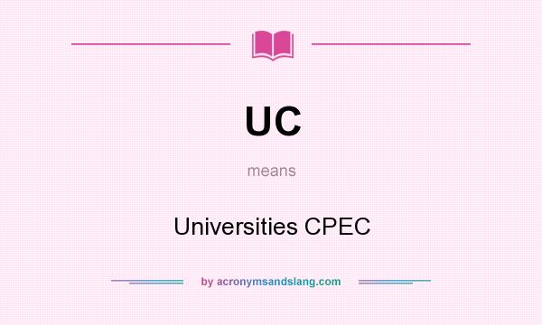 What does UC mean? It stands for Universities CPEC