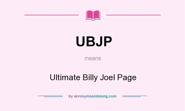 What does UBJP mean? It stands for Ultimate Billy Joel Page