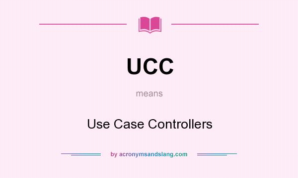 What does UCC mean? It stands for Use Case Controllers