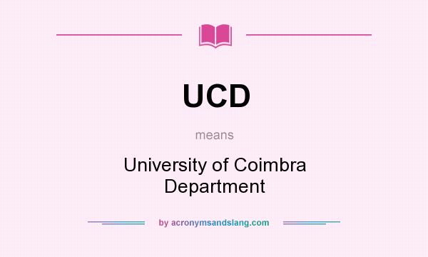 What does UCD mean? It stands for University of Coimbra Department