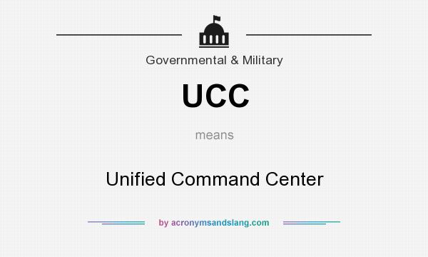What does UCC mean? It stands for Unified Command Center